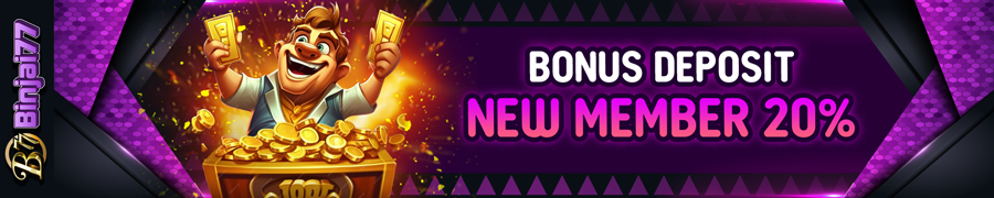 Bonus Deposit New Member 20% Binjai77